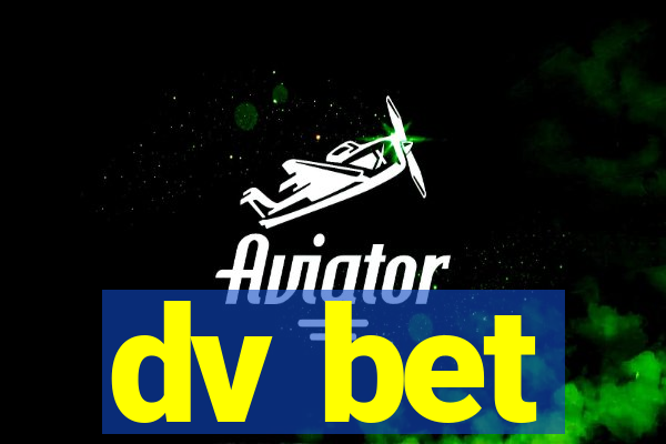 dv bet